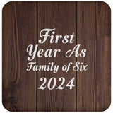 First Year As Family Of Six 2024 - Drink Coaster D