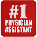 Number One #1 Physician Assistant - Drink Coaster