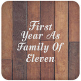 First Year As Family Of Eleven - Drink Coaster E