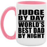 Judge By Day World's Best Dad By Night - 15oz Accent Mug Pink
