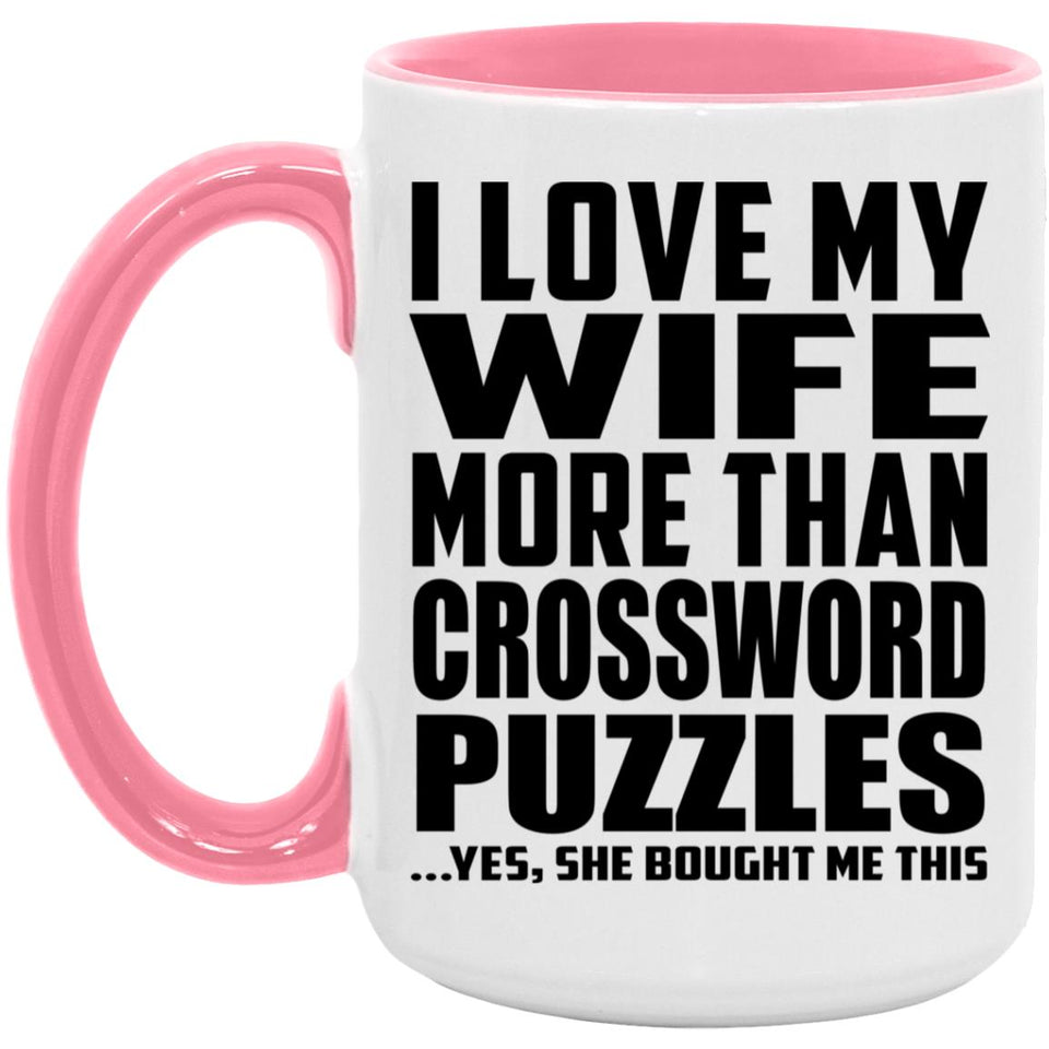 I Love My Wife More Than Crossword Puzzles - 15oz Accent Mug Pink