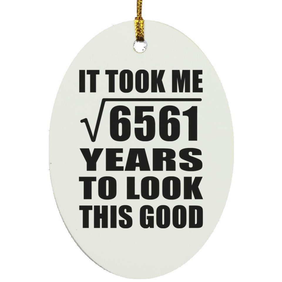 81st Birthday Took Square Root of 6561 Years To Look Good - Oval Ornament