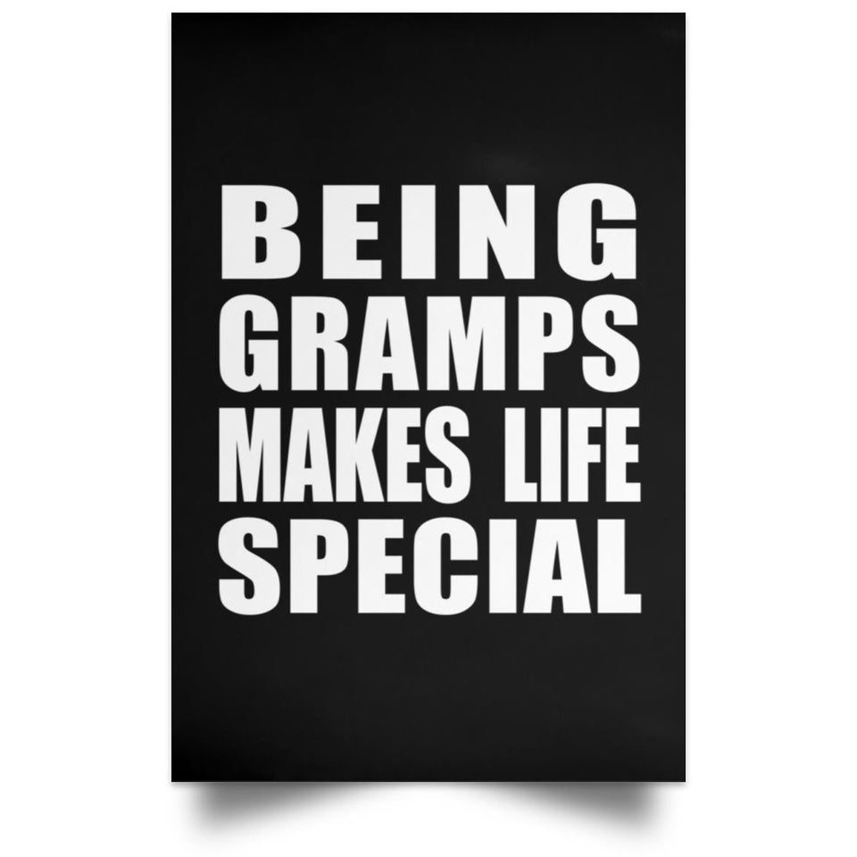 Being Gramps Makes Life Special - Poster Portrait