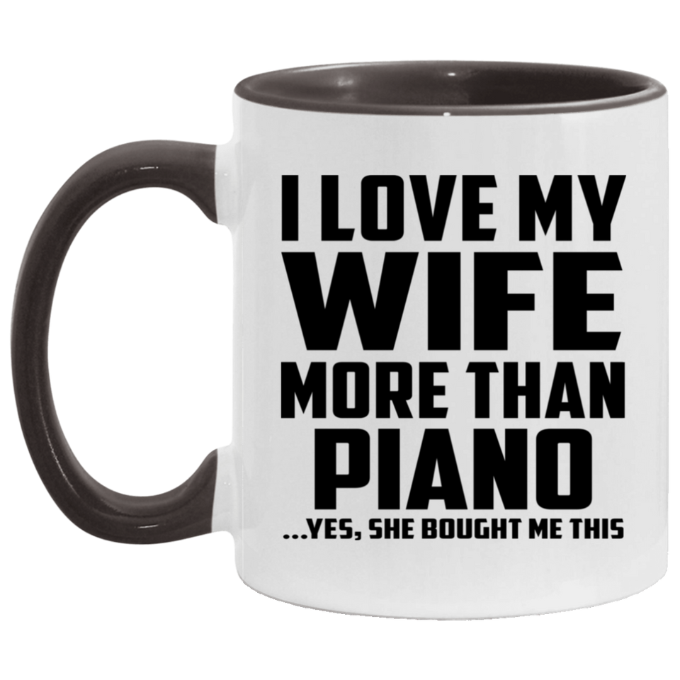 I Love My Wife More Than Piano - 11oz Accent Mug Black