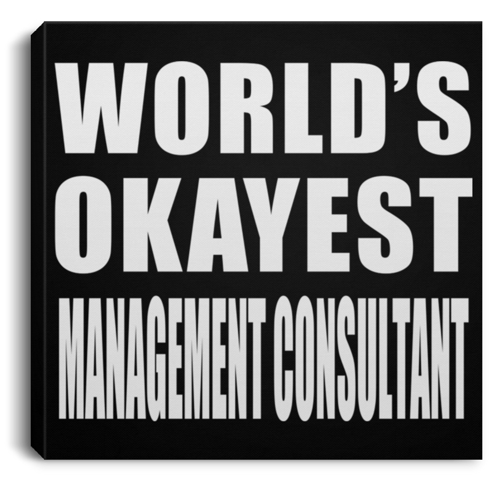 World's Okayest Management Consultant - Canvas Square