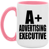 A+ Advertising Executive - 15oz Accent Mug Pink