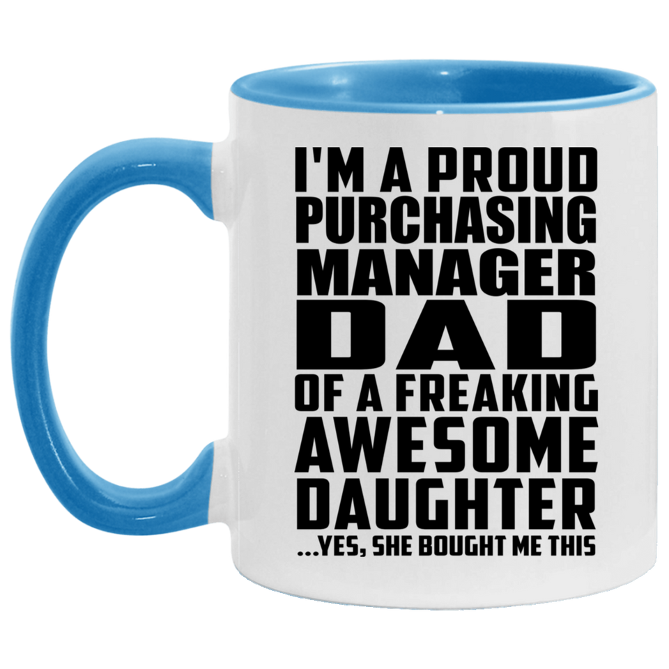 Proud Purchasing Manager Dad Of Awesome Daughter - 11oz Accent Mug Blue