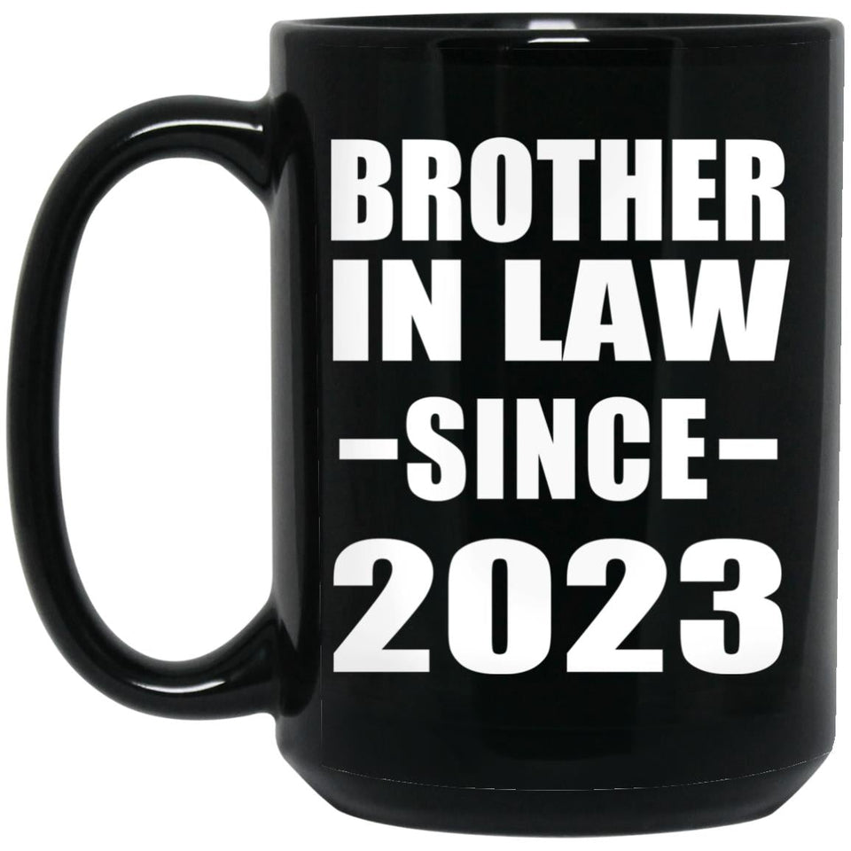 Brother In Law Since 2023 - 15oz Coffee Mug Black
