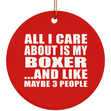 All I Care About Is My Boxer - Circle Ornament