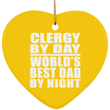 Clergy By Day World's Best Dad By Night - Heart Ornament