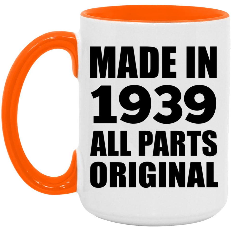 85th Birthday Made in 1939 All Parts Original - 15oz Accent Mug Orange