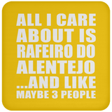 All I Care About Is Rafeiro Do Alentejo - Drink Coaster