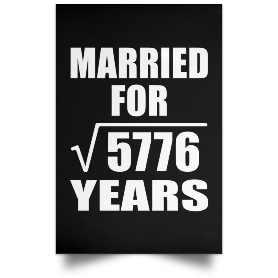 76th Anniversary Married For Square Root of 5776 Years - Poster Portrait