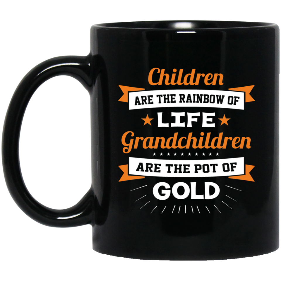 Children Are Rainbow Of Life, Grandchildren Are Pot Of Gold - 11 Oz Coffee Mug Black