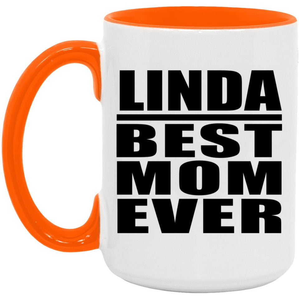 Linda Best Mom Ever - 15oz Accent Mug Orange