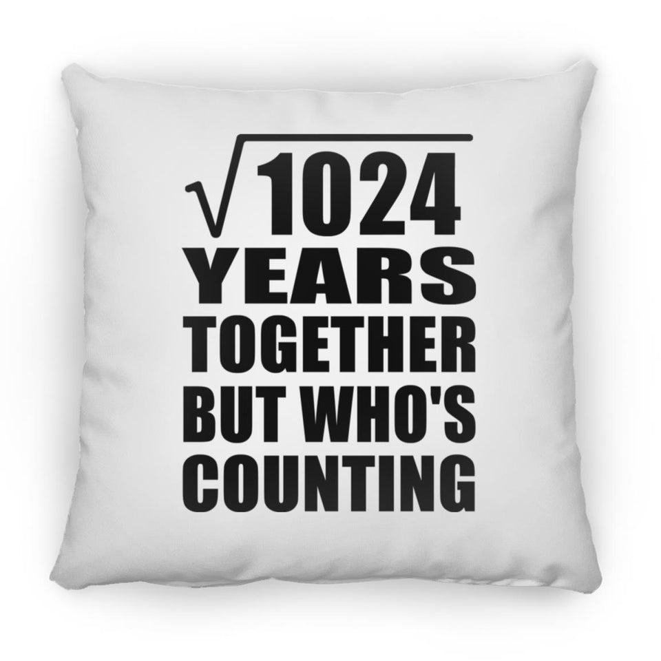 32nd Anniversary Square Root of 1024 Years Who's Counting - Throw Pillow