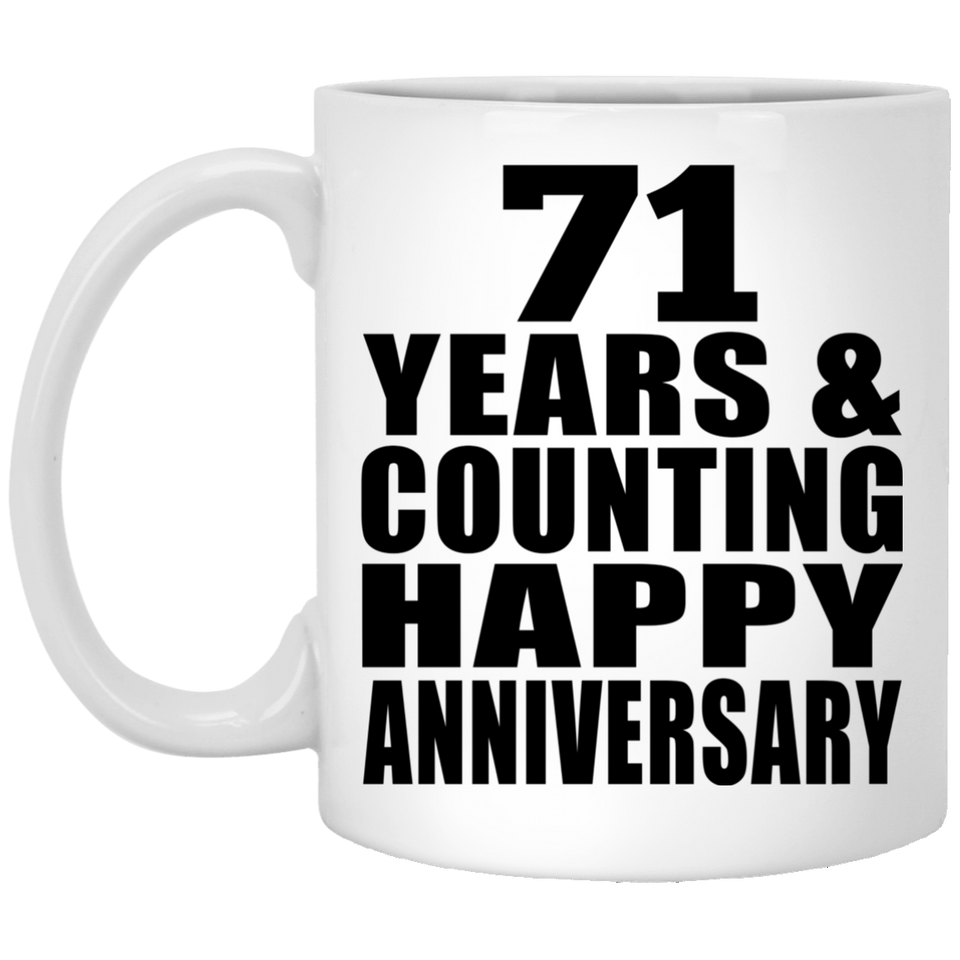 Happy 71st Anniversary 71 Years & Counting - 11 Oz Coffee Mug