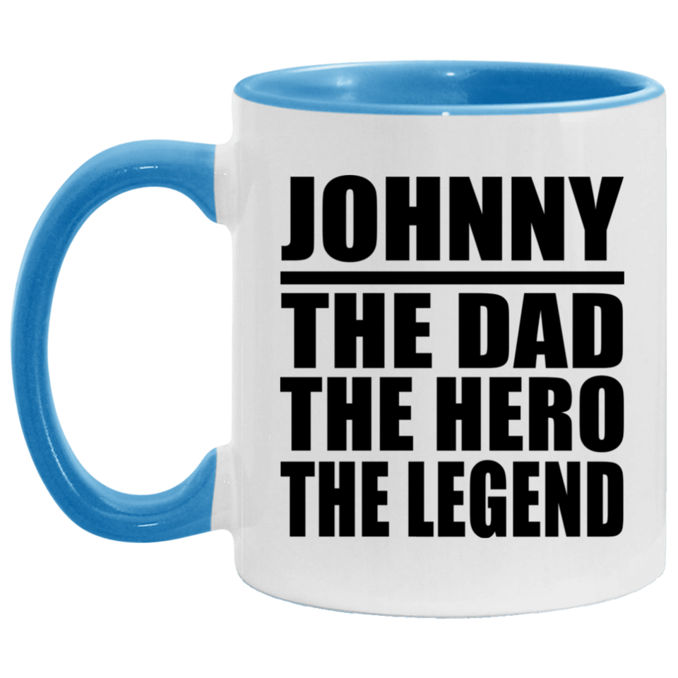Johnny The Dad The Hero The Legend - 11oz Accent Mug Blue