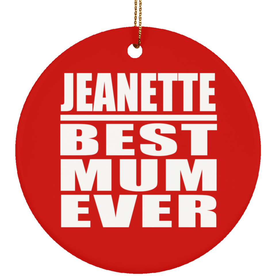 Jeanette Best Mum Ever - Circle Ornament