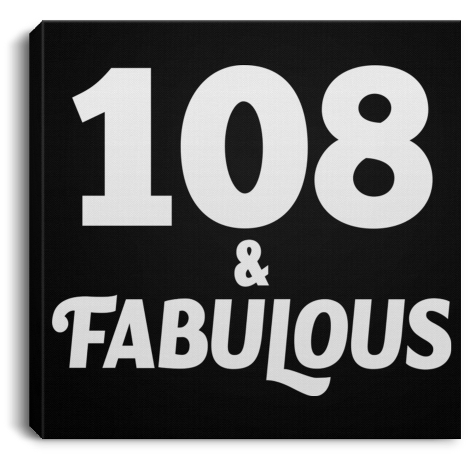 108th Birthday 108 & Fabulous - Canvas Square