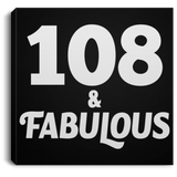 108th Birthday 108 & Fabulous - Canvas Square