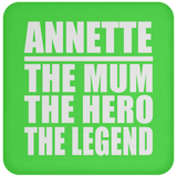 Annette The Mum The Hero The Legend - Drink Coaster