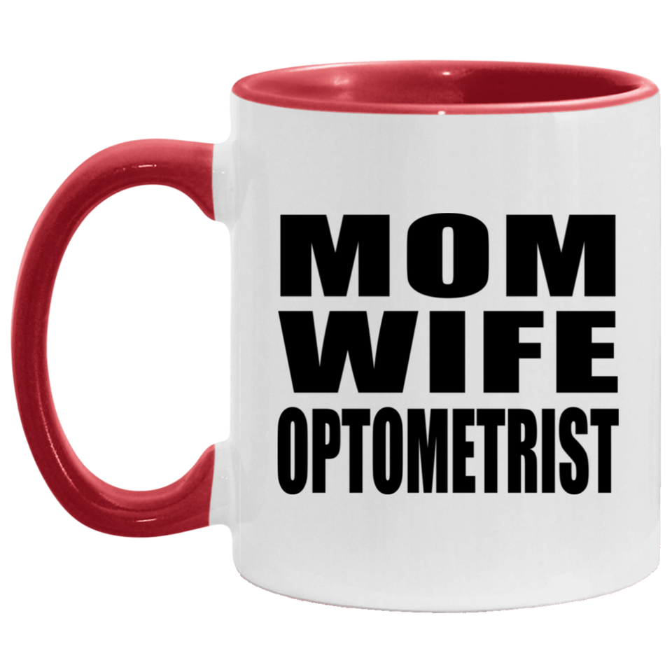 Mom Wife Optometrist - 11oz Accent Mug Red