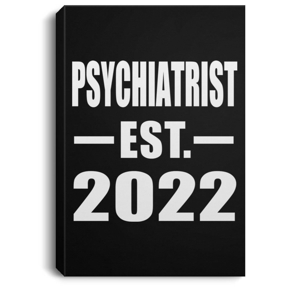 Psychiatrist Established EST. 2022 - Canvas Portrait