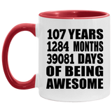 107th Birthday 107 Years 1284 Months 39081 Days Of Awesome - 11oz Accent Mug Red