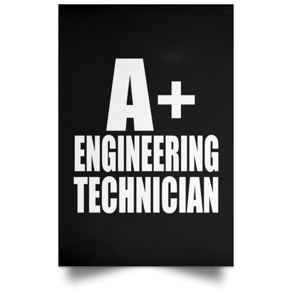 A+ Engineering Technician - Poster Portrait