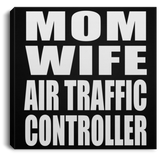 Mom Wife Air Traffic Controller - Canvas Square