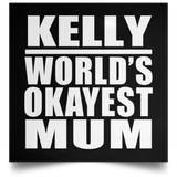 Kelly World's Okayest Mum - Poster Square