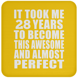 28th Birthday Took 28 Years To Become Awesome & Perfect - Drink Coaster