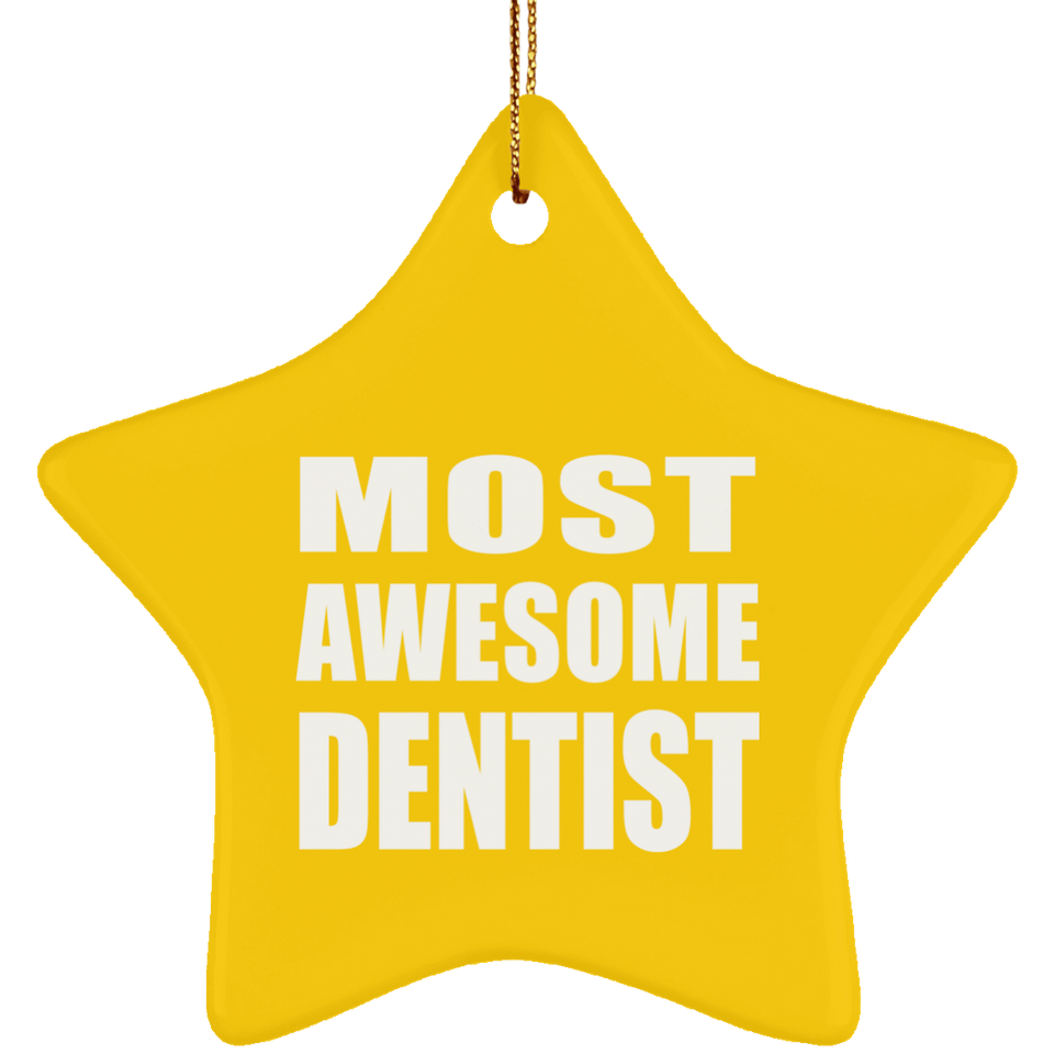 Most Awesome Dentist - Star Ornament