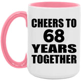 68th Anniversary Cheers To 68 Years Together - 15oz Accent Mug Pink