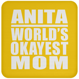 Anita World's Okayest Mom - Drink Coaster