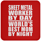 Sheet Metal Worker By Day World's Best Mom By Night - Drink Coaster