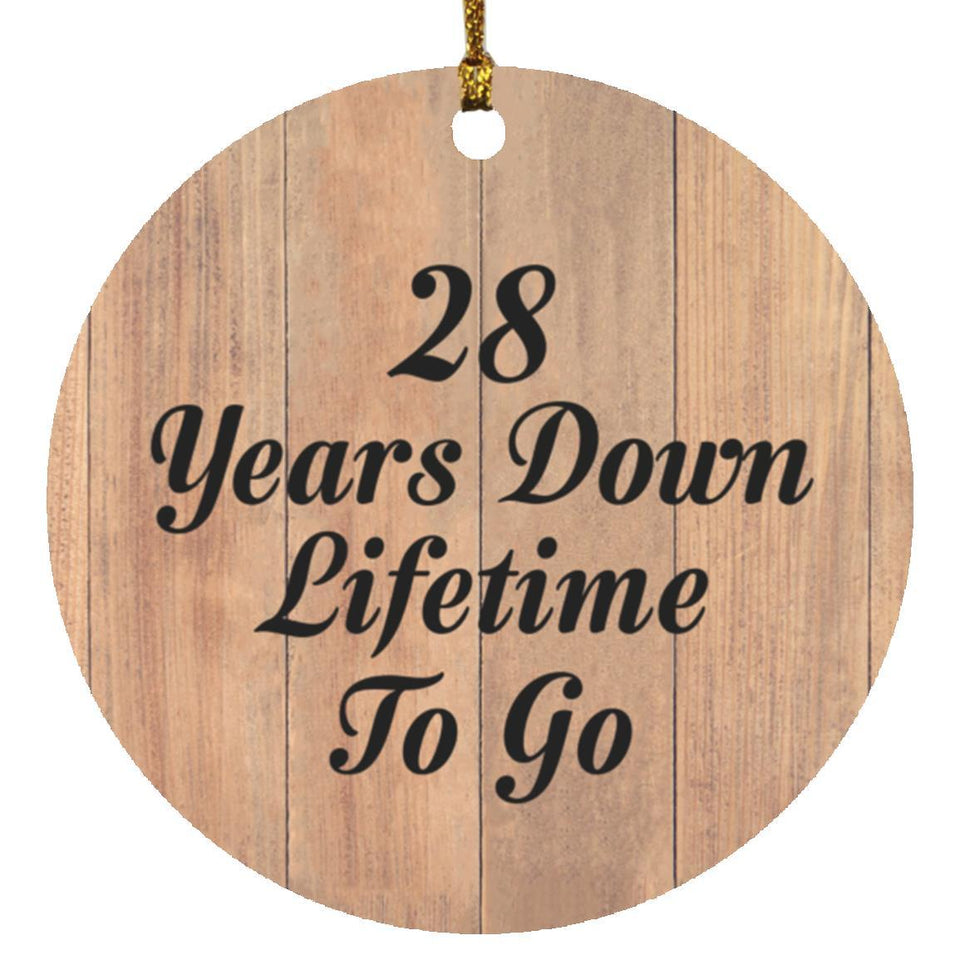 28th Anniversary 28 Years Down Lifetime To Go - Circle Ornament C