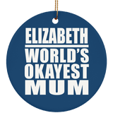 Elizabeth World's Okayest Mum - Circle Ornament