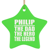 Philip The Dad The Hero The Legend - Star Ornament