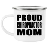 Proud Chiropractor Mom - 12oz Camping Mug