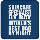 Skincare Specialist By Day World's Best Dad By Night - Drink Coaster