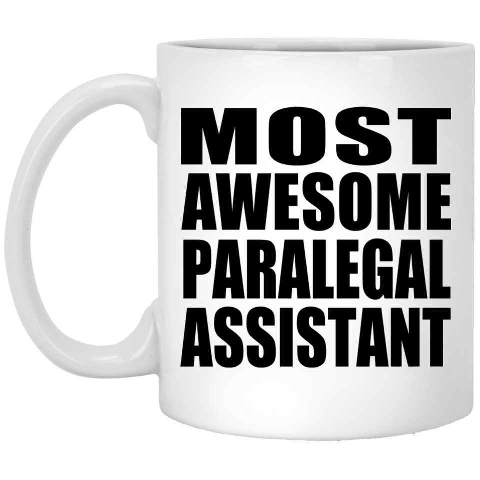 Most Awesome Paralegal Assistant - 11 Oz Coffee Mug