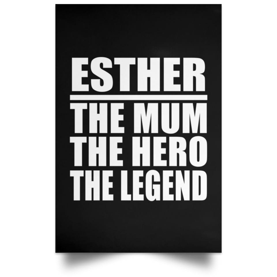 Esther The Mum The Hero The Legend - Poster Portrait