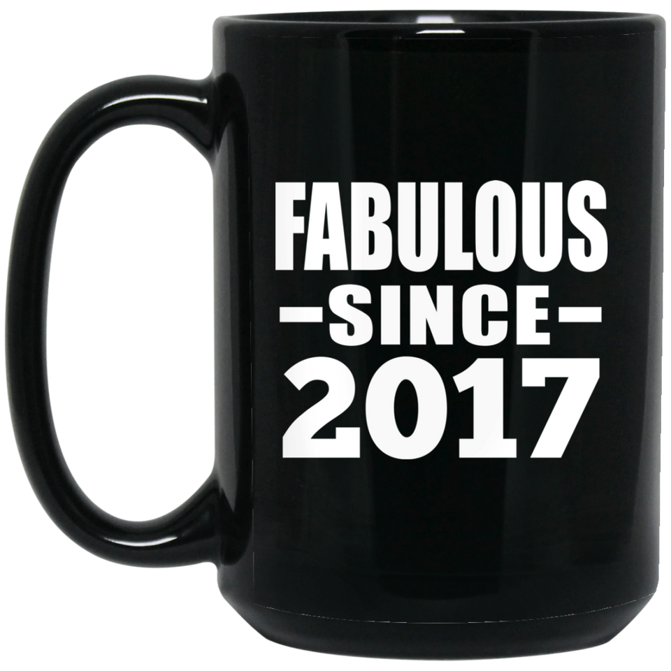 7th Birthday Fabulous Since 2017 - 15 Oz Coffee Mug Black
