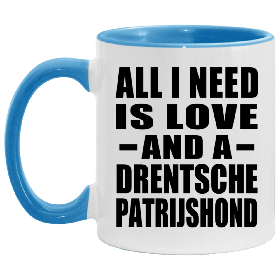 All I Need Is Love And A Drentsche Patrijshond - 11oz Accent Mug Blue