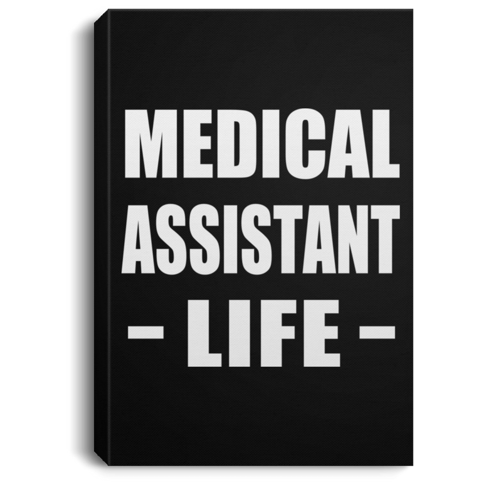 Medical Assistant Life - Canvas Portrait
