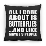 All I Care About Is Butterflies - Throw Pillow Black