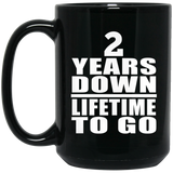 2nd Anniversary 2 Years Down Lifetime To Go - 15 Oz Coffee Mug Black