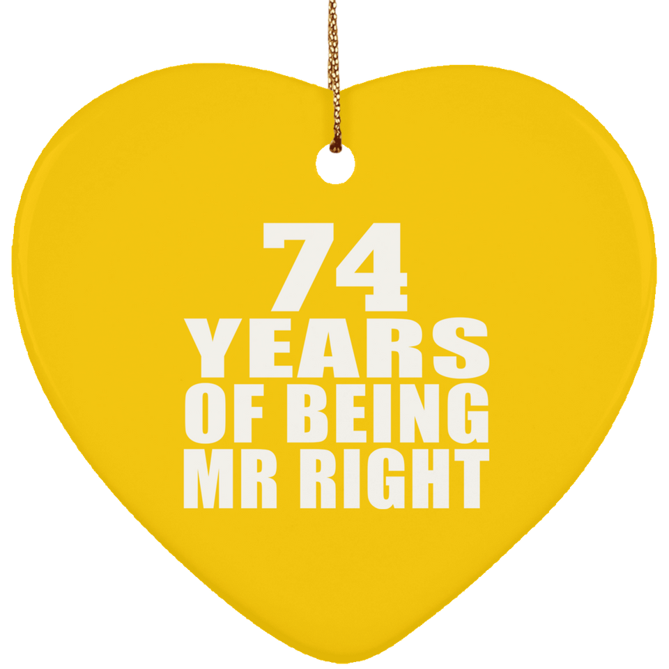 74th Anniversary 74 Years Of Being Mr Right - Heart Ornament
